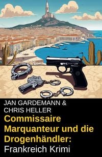 Produktbild: Commissaire Marquanteur und die Drogenh&auml;ndler: Frankreich Krimi