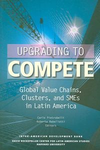 Produktbild: Pietrobelli, C: Upgrading to Compete - Global Value Chains,