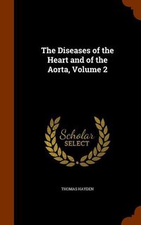 Produktbild: The Diseases of the Heart and of the Aorta, Volume 2