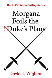 Produktbild: Morgana Foils the Duke's Plans (Wilizy, #23)