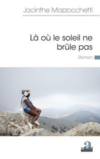 Produktbild: L&agrave; o&ugrave; le soleil ne br&ucirc;le pas