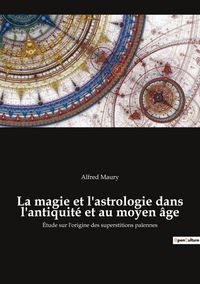 Produktbild: La magie et l'astrologie dans l'antiquit&eacute; et au moyen &acirc;ge