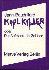 Bild vom Artikel Kool Killer oder Der Aufstand der Zeichen vom Autor Jean Baudrillard