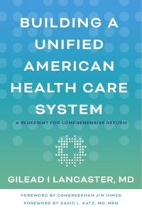 Produktbild: Building a Unified American Health Care System