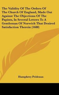 Produktbild: Prideaux, H: Validity Of The Orders Of The Church Of England
