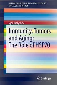 Produktbild: Immunity, Tumors and Aging: The Role of HSP70