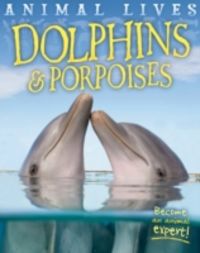 Produktbild: Morgan, S: Animal Lives: Dolphins and Porpoises