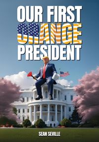 Produktbild: Our First Orange President