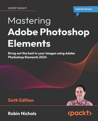 Produktbild: Mastering Adobe Photoshop Elements - Sixth Edition
