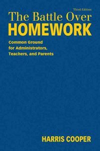 Produktbild: The Battle Over Homework: Common Ground for Administrators, Teachers, and Parents