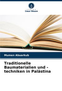 Produktbild: Traditionelle Baumaterialien und -techniken in Pal&auml;stina