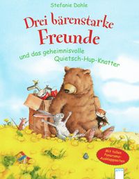 Produktbild: Drei b&auml;renstarke Freunde und das geheimnisvolle Quietsch-Hup-Knatter