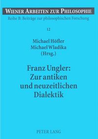 Produktbild: Franz Ungler: Zur antiken und neuzeitlichen Dialektik