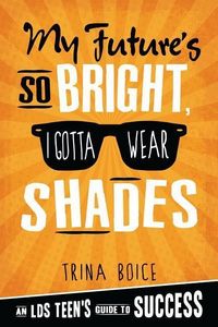 Produktbild: My Future's So Bright, I Gotta...Shades
