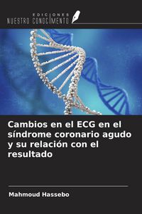Produktbild: Cambios en el ECG en el s&iacute;ndrome coronario agudo y su relaci&oacute;n con el resultado