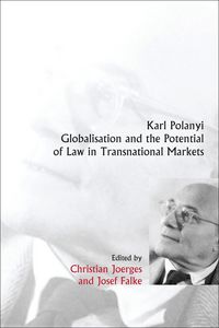 Produktbild: Karl Polanyi, Globalisation and the Potential of Law in Transnational Markets