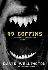 Bild vom Artikel 99 Coffins: A Historical Vampire Tale vom Autor David Wellington