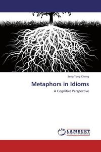 Produktbild: Chong, S: Metaphors in Idioms