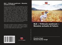Produktbild: BLE ' Triticum asetivum ' Besoins actuels et futurs