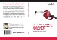 Produktbild: La econom&iacute;a pol&iacute;tica de la importaci&oacute;n y el desarrollo de combustible
