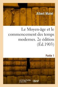 Produktbild: Le Moyen-&acirc;ge et le commencement des temps modernes. 2e &eacute;dition