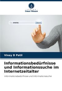 Produktbild: Informationsbed&uuml;rfnisse und Informationssuche im Internetzeitalter