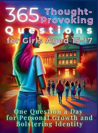 Produktbild: 365 Thought-Provoking Questions for Girls Aged 15-17