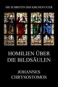 Produktbild: Homilien &uuml;ber die Bilds&auml;ulen