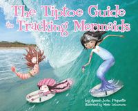 Bild vom Artikel The Tiptoe Guide to Tracking Mermaids vom Autor Ammi-Joan Paquette