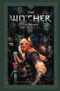 Produktbild: Andrzej Sapkowski's the Witcher: The Last Wish--The Complete Collection