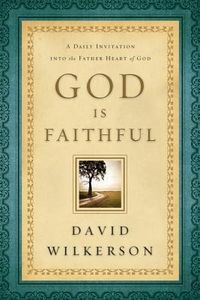 Bild vom Artikel God Is Faithful: A Daily Invitation Into the Father Heart of God vom Autor David Wilkerson