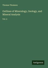 Produktbild: Outlines of Mineralogy, Geology, and Mineral Analysis