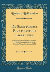 Produktbild: Bellarmino, R: Scriptoribus Ecclesiasticis Liber Unus