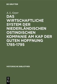 Produktbild: Das wirtschaftliche System der niederl&auml;ndischen ostindischen Kompanie am Kap der guten Hoffnung 1785-1795