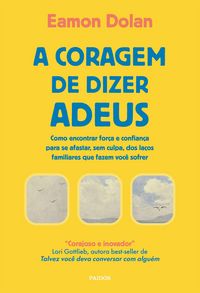 Produktbild: A coragem de dizer adeus