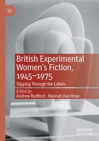 Produktbild: British Experimental Women&rsquo;s Fiction, 1945&mdash;1975