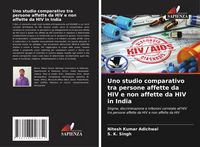 Produktbild: Uno studio comparativo tra persone affette da HIV e non affette da HIV in India