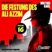 Produktbild: Die Festung des Ali Azzim (Der Detektiv-Harald Harst, Folge 16)