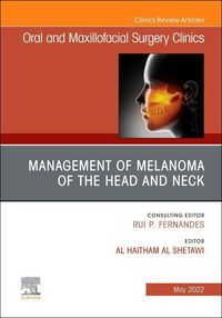 Produktbild: Management of Melanoma of the Head and Neck, an Issue of Oral and Maxillofacial Surgery Clinics of North America