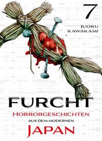 Produktbild: Furcht: Horrorgeschichten aus dem moderenen Japan - Band 7