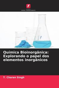Produktbild: Qu&iacute;mica Bioinorg&acirc;nica: Explorando o papel dos elementos inorg&acirc;nicos