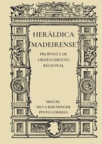 Produktbild: Miguel Silva Reichinger Pinto Correia: Her&aacute;ldica Madeirense