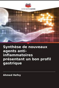 Produktbild: Synth&egrave;se de nouveaux agents anti-inflammatoires pr&eacute;sentant un bon profil gastrique