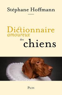 Produktbild: Dictionnaire Amoureux des Chiens