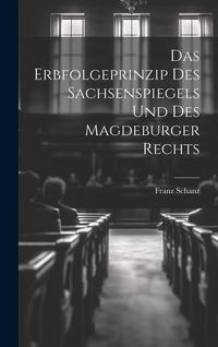 Produktbild: Das Erbfolgeprinzip des Sachsenspiegels und des Magdeburger Rechts