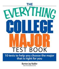 Produktbild: The Everything College Major Test Book: 10 Test to Help You Choose the Major That Is Right for You