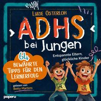 Produktbild: ADHS bei Jungen - 64 bew&auml;hrte Tipps f&uuml;r den Lernerfolg