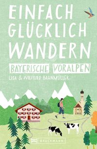 Produktbild: Bruckmann Wanderf&uuml;hrer: Einfach gl&uuml;cklich wandern in den Bayerischen Voralpen