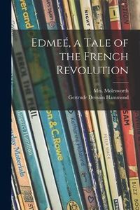 Produktbild: Edme&eacute;, a Tale of the French Revolution