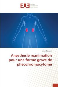 Produktbild: Anesthesie reanimation pour une forme grave de pheochromocytome